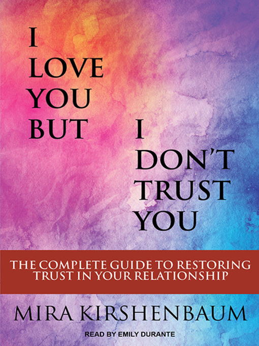 Title details for I Love You But I Don't Trust You by Mira Kirshenbaum - Available